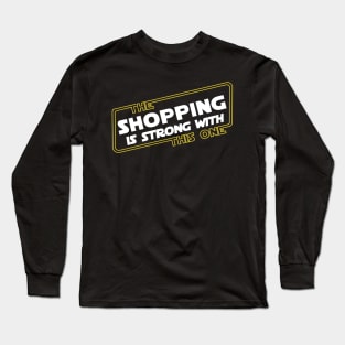 Strong Shopping Long Sleeve T-Shirt